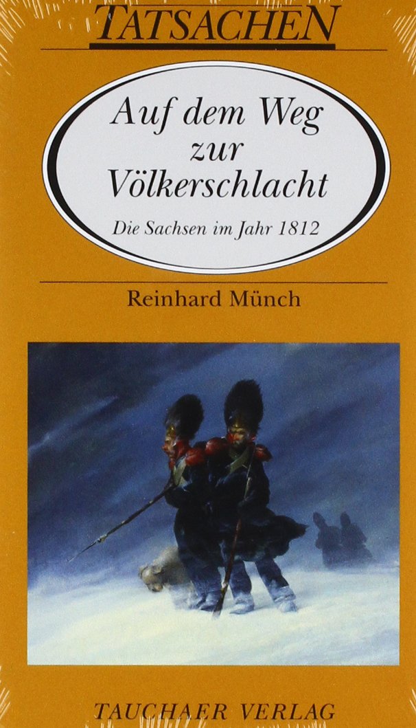 Auf dem Weg zur Völkerschlacht: Die Sachsen im Jahr 1812 Film, Art & Culture