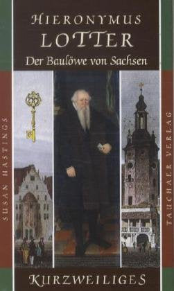 Hieronymus Lotter: Der Baulöwe von Sachsen Books