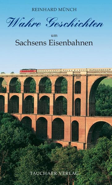 Wahre Geschichten um Sachsens Eisenbahnen Business & Technology