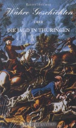 Wahre Geschichten über die Jagd in Thüringen Social Sciences