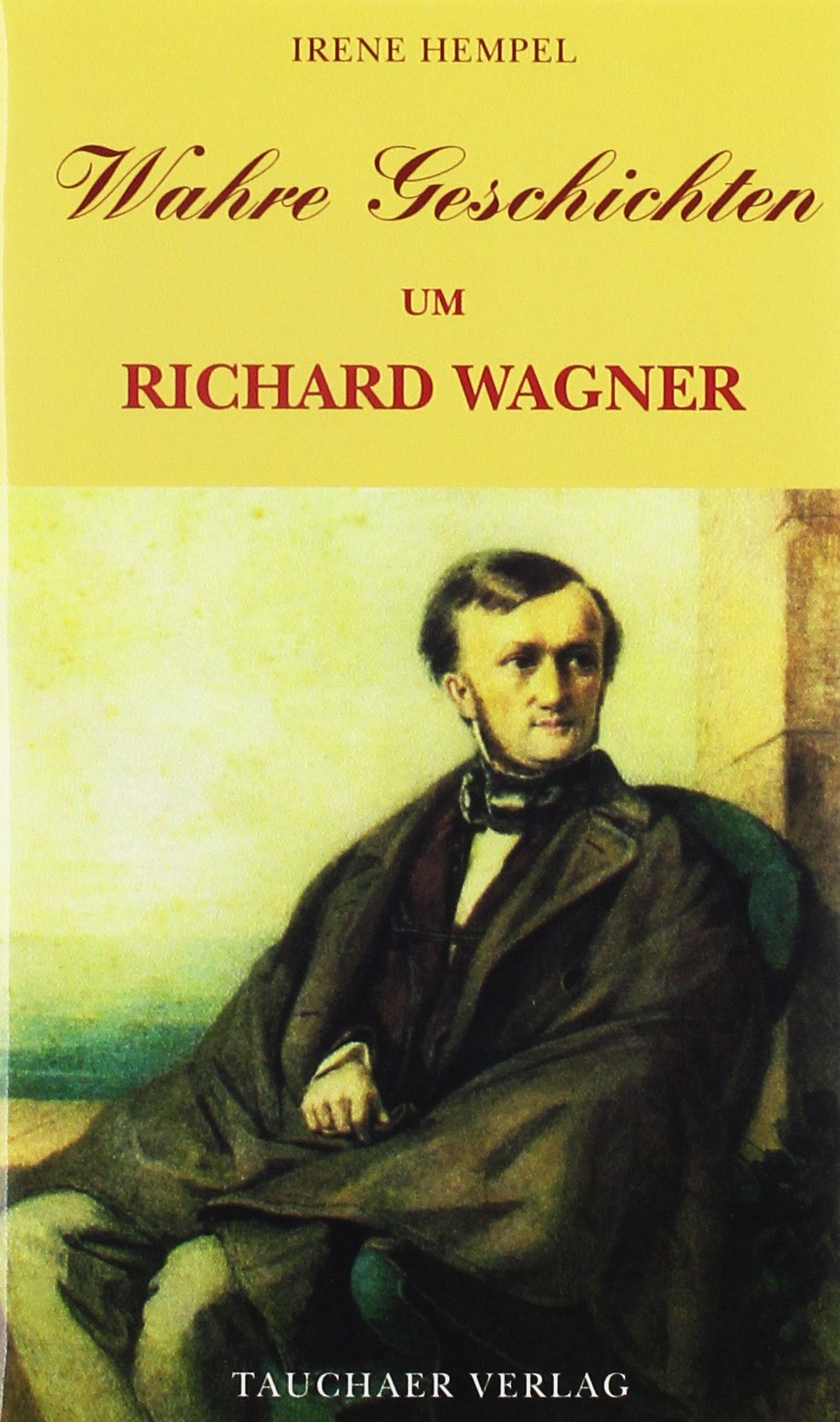Wahre Geschichten um Richard Wagner Books