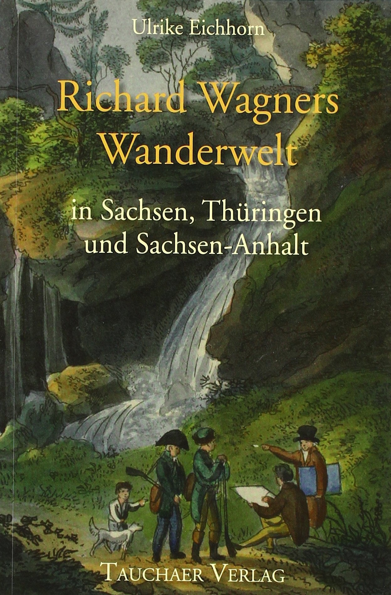 Richard Wagners Wanderwelt in Sachsen, Thüringen und Sachsen-Anhalt Books