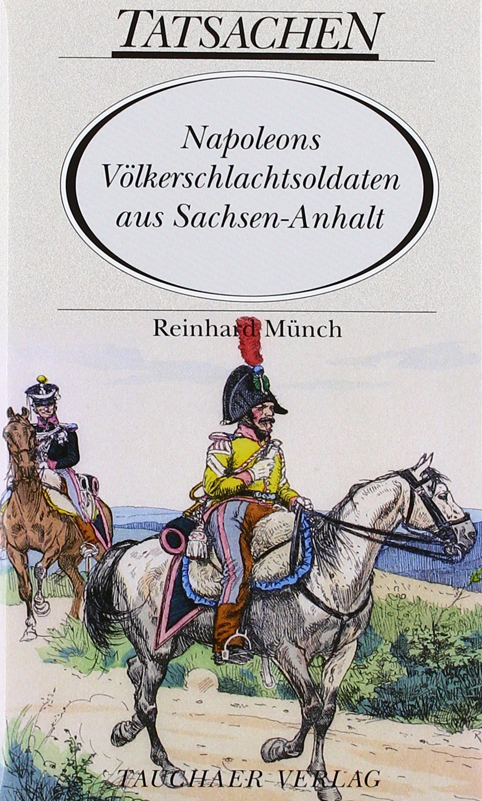 Napoleons Völkerschlachtsoldaten aus Sachsen-Anhalt Books