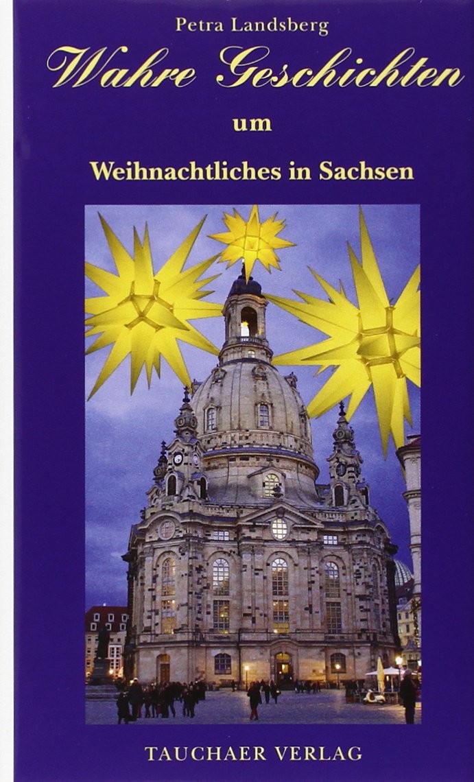 Wahre Geschichten um Weihnachtliches aus Sachsen Books