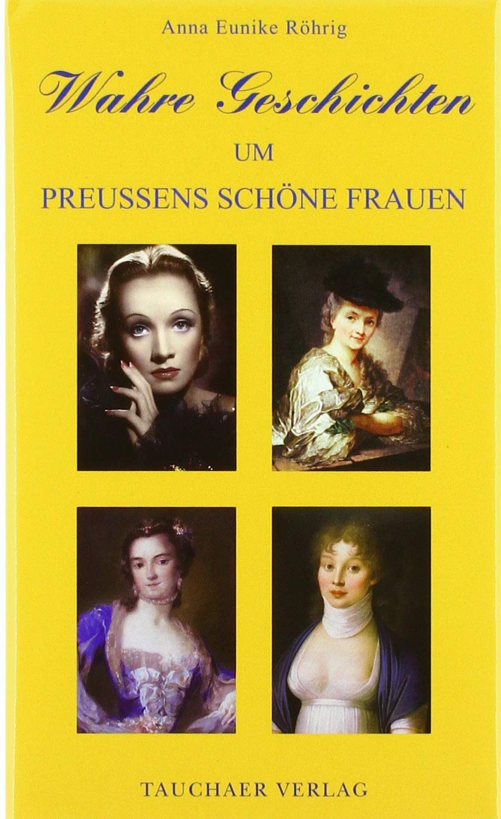 Wahre Geschichten um Preußens schöne Frauen German history