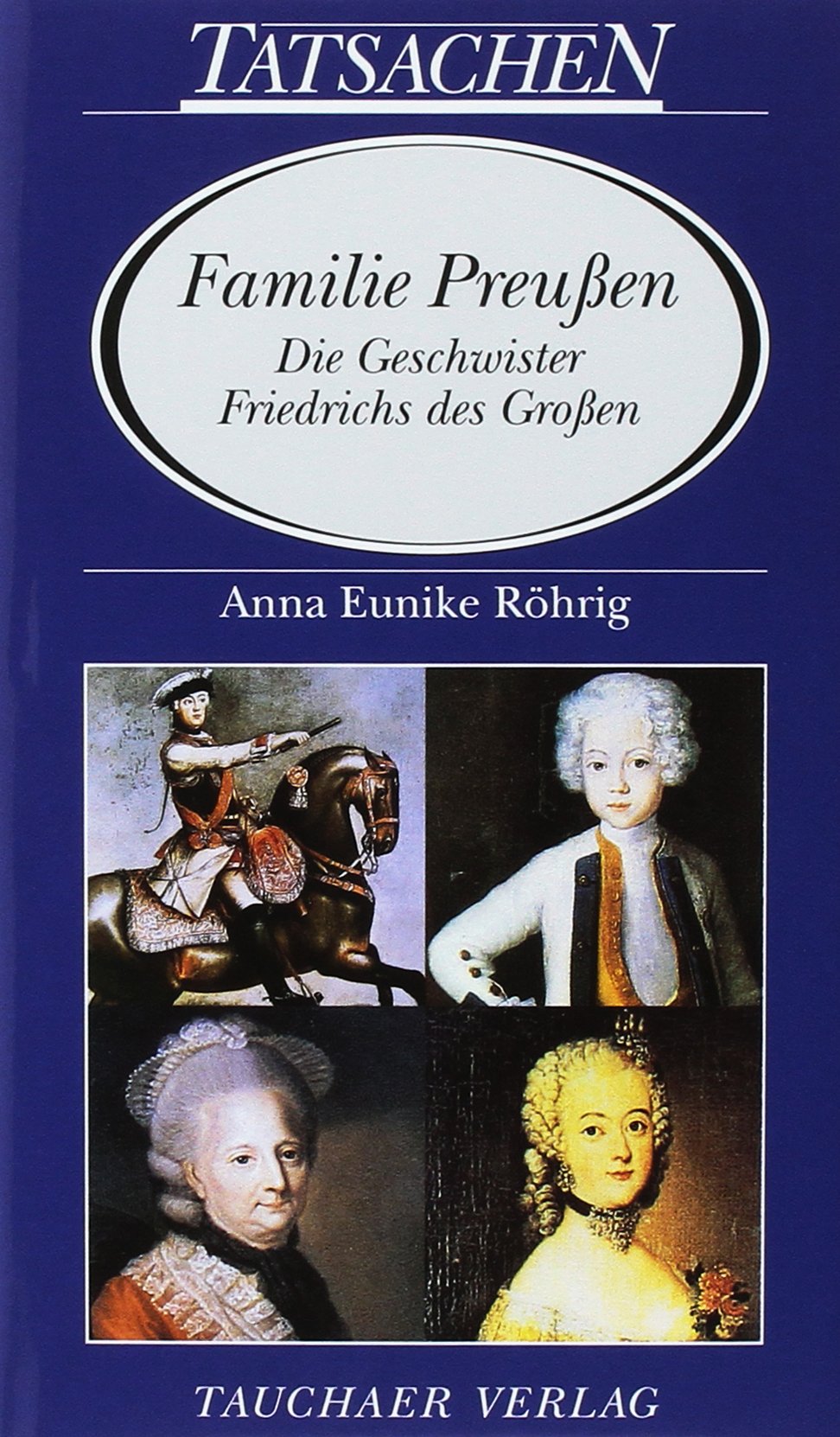 Familie Preußen: Die Geschwister Friedrichs des Großen German history