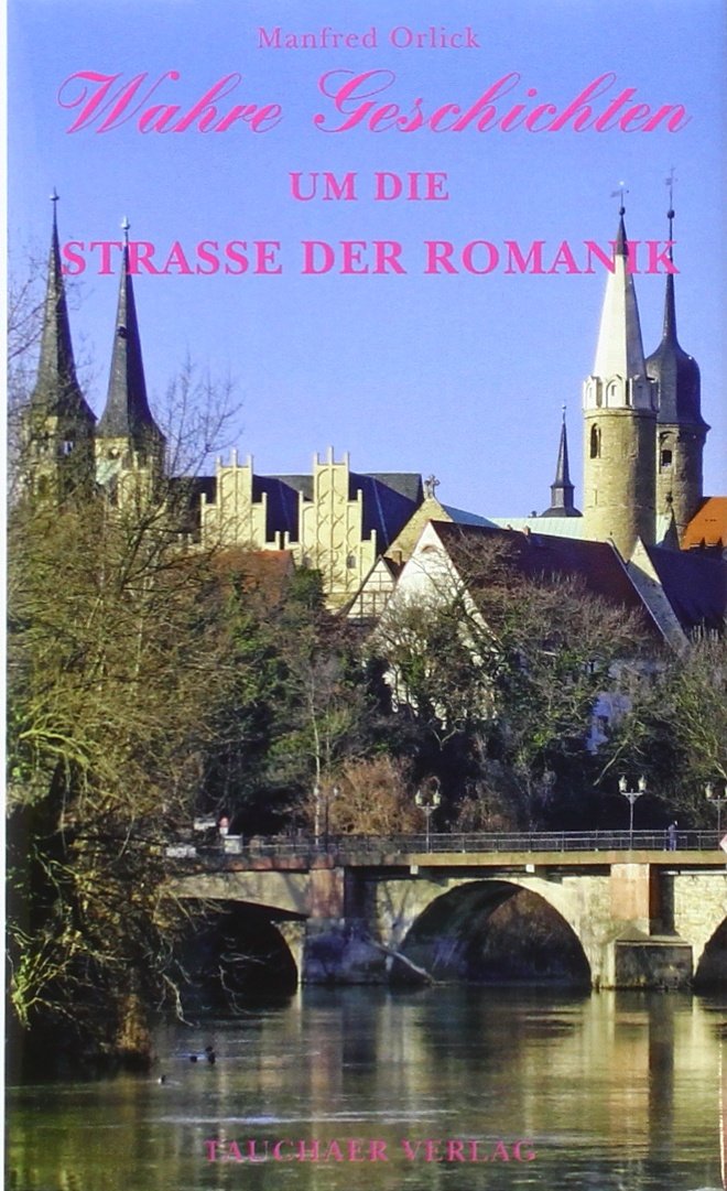 Wahre Geschichten um die Straße der Romanik Politics & History