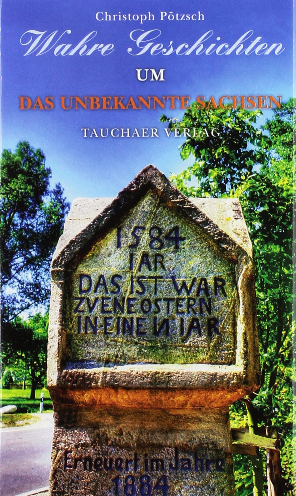 Wahre Geschichten um das unbekannte Sachsen Religion & Esotericism