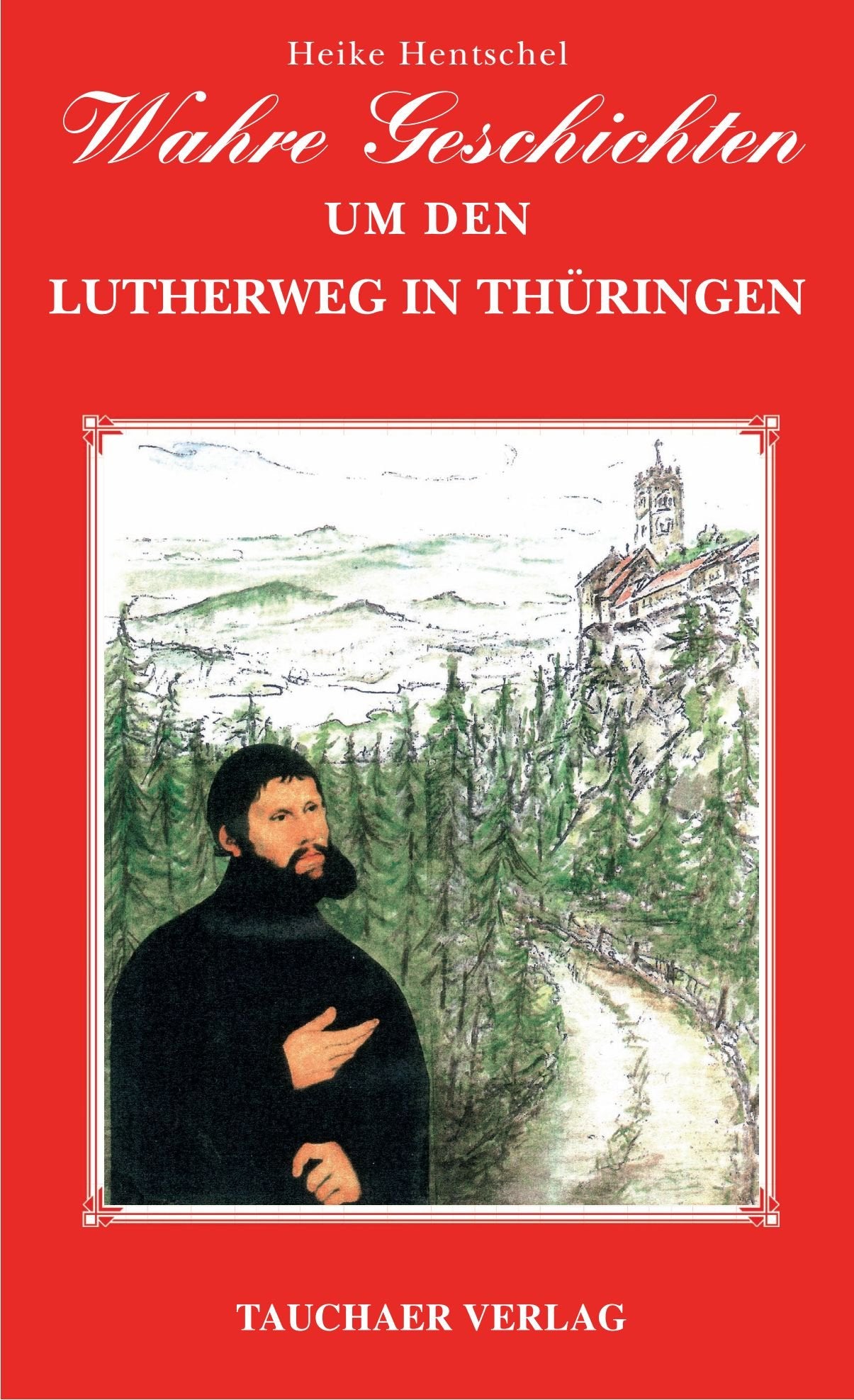 Wahre Geschichten um den Lutherweg in Thüringen Travelogues