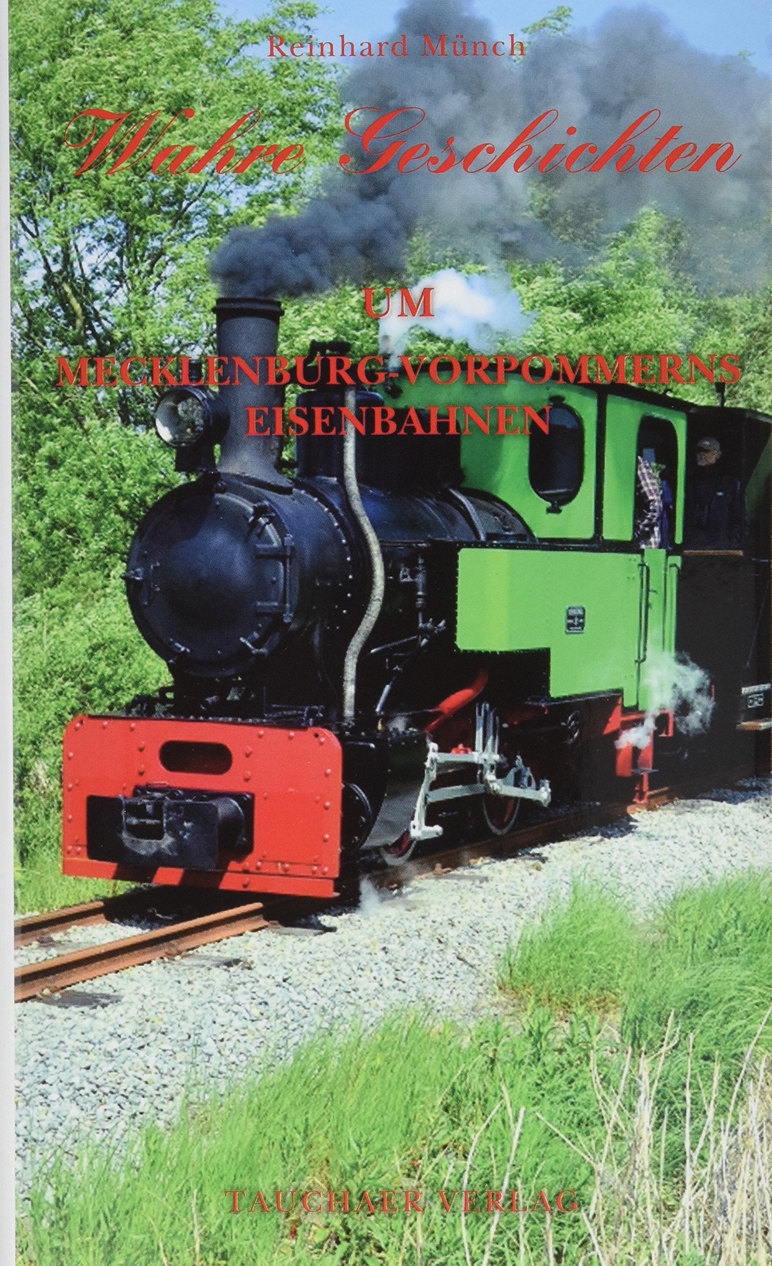 Wahre Geschichten um Mecklenburg-Vorpommerns Eisenbahnen Books