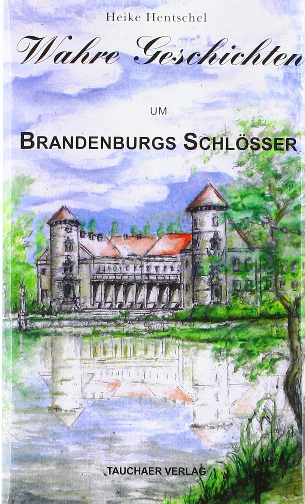 Wahre Geschichten um Brandenburgs Schlösser Books
