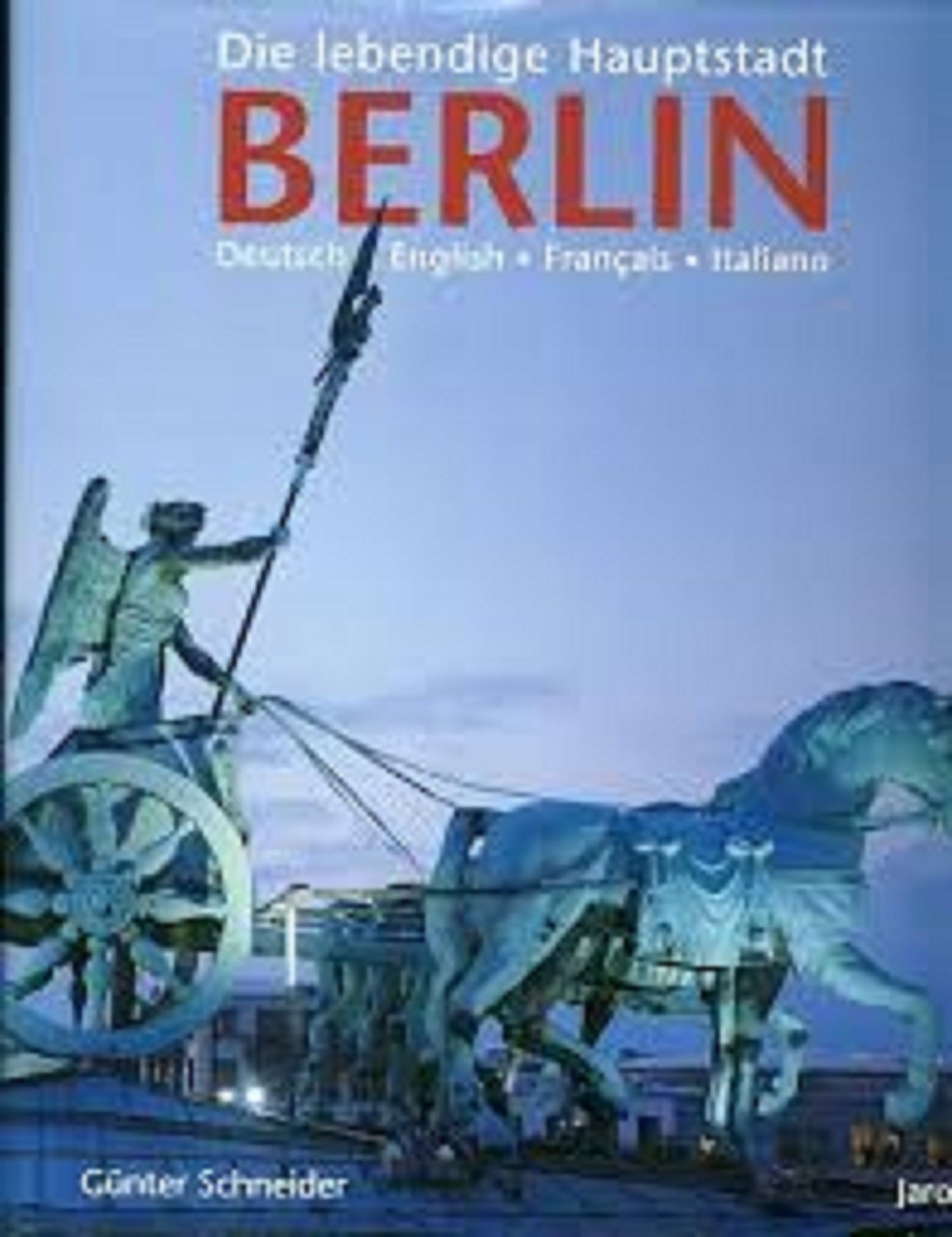 Berlin: Die lebendige Hauptstadt. Dt. /Engl. /Franz. /Ital. Leisure, Home & Garden