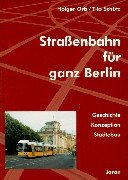Straßenbahn für ganz Berlin. Geschichte - Konzeption - Städtebau Film, Art & Culture