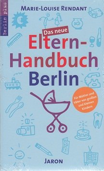 Das neue Eltern-Handbuch: Für Mütter und Väter von grossen und kleinen Kindern Parents & Children