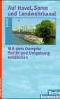 Auf Havel, Spree und Landwehrkanal: Mit dem Dampfer Berlin und Umgebung entdecken (Berlin Kompakt) Leisure, Home & Garden