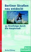 Berliner Strassen neu entdecken: 33 Streifzüge durch die Stadt (Berlin Kompakt) Leisure, Home & Garden