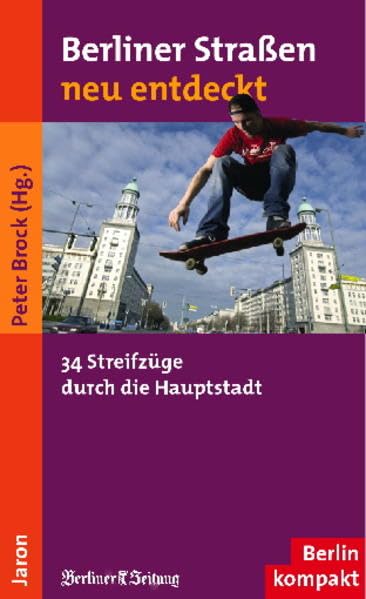 Berliner Strassen neu entdeckt: 34 Streifzüge durch die Hauptstadt Leisure, Home & Garden