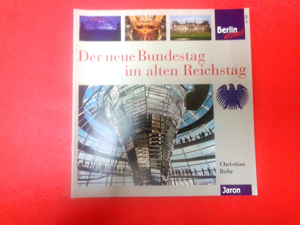 Der neue Bundestag im alten Reichstag (Berlin aktuell) Architecture