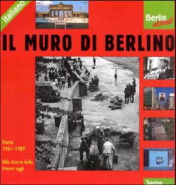 Il Muro di Berlino: Italienische Ausgabe. Verkaufseinheit (Berlin aktuell) Film, Art & Culture
