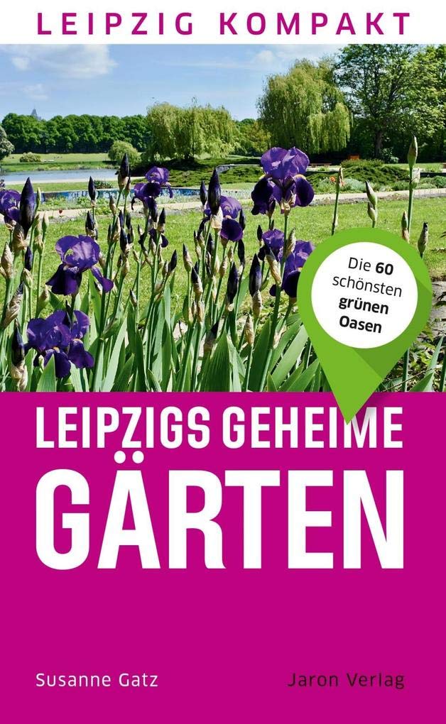Leipzigs geheime Gärten Leisure, Home & Garden