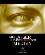 Die Kaiser und die Macht der Medien Film, Art & Culture