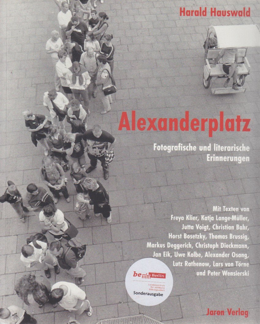 Alexanderplatz: Forografische und literarische Erinnerungen Memories