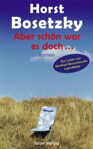 Aber schön war es doch …: Roman Contemporary literature