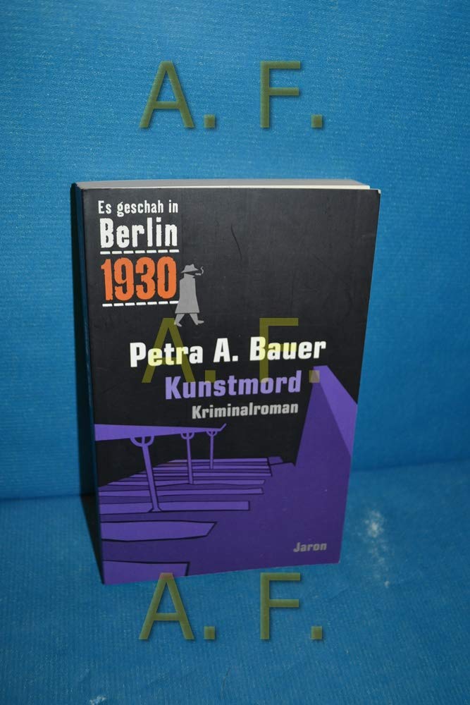 Kunstmord: Kappes 11. Fall. Kriminalroman (Es geschah in Berlin 1930) Historical Fiction