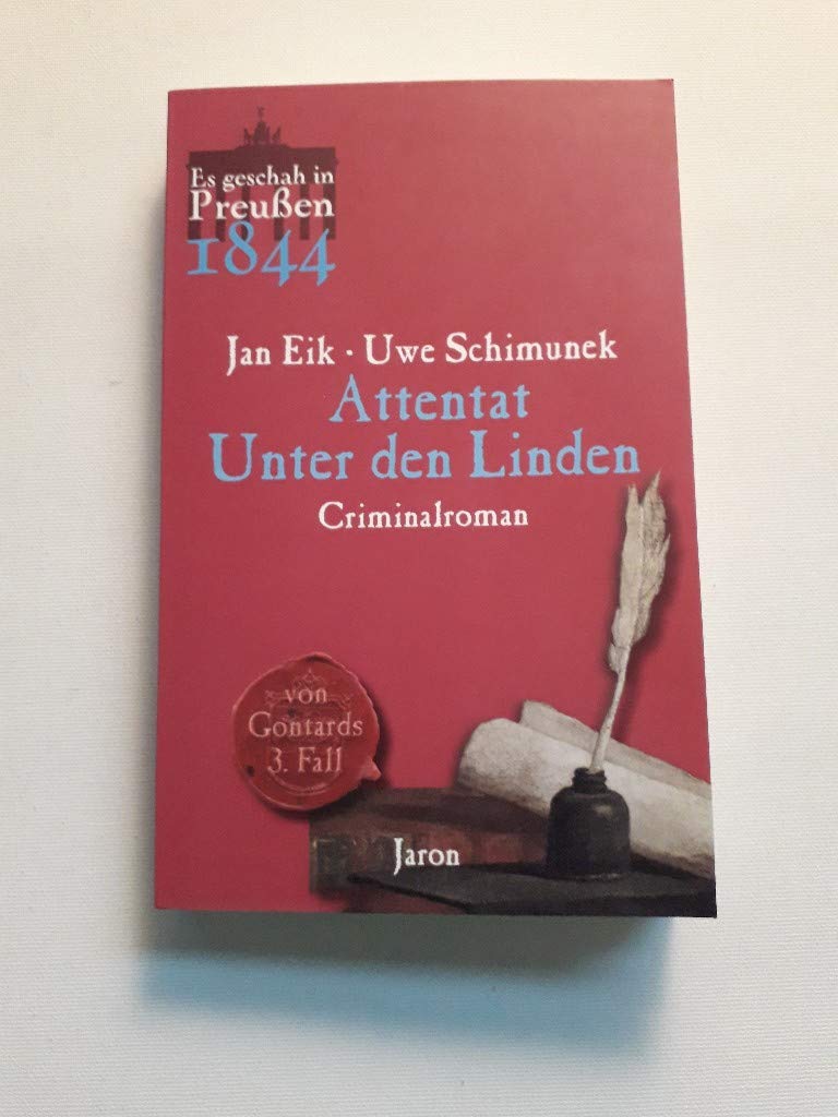 Attentat unter den Linden: Von Gontards dritter Fall. Criminalroman (Es geschah in Preußen) Contemporary literature