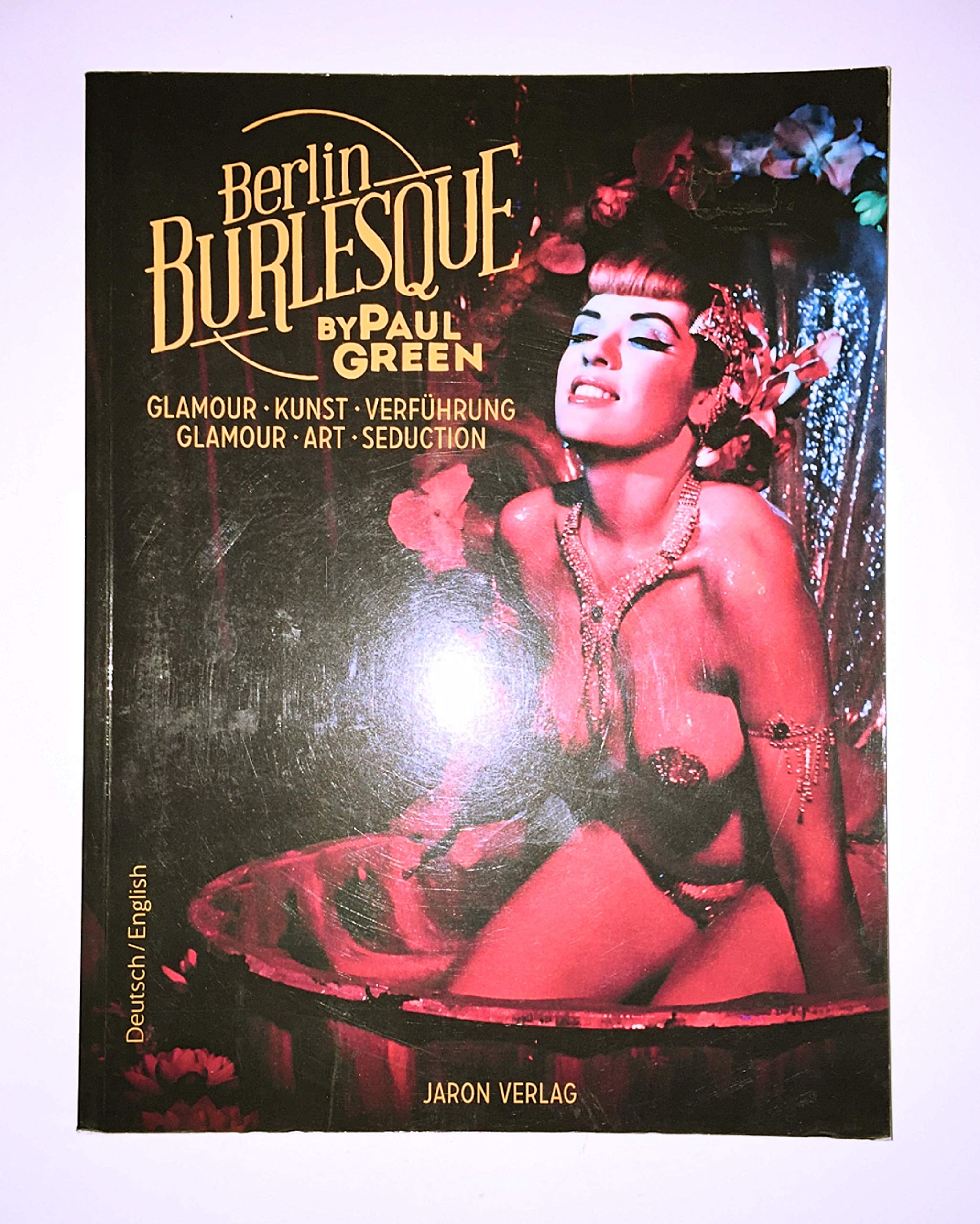 Berlin Burlesque: Glamour, Kunst, Verführung / Glamour, Art, Seduction Calendars