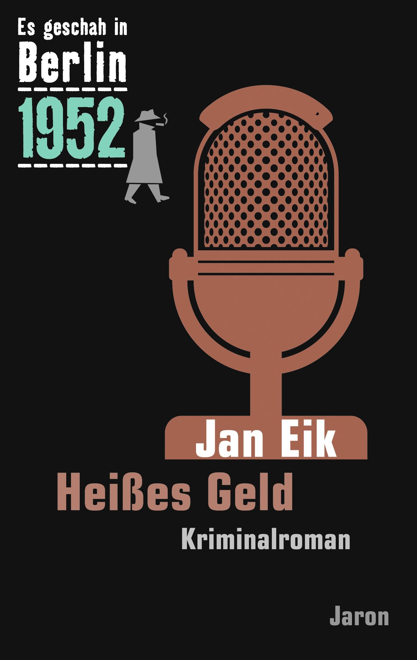 Es geschah in Berlin 1952 Heißes Geld Historical Fiction