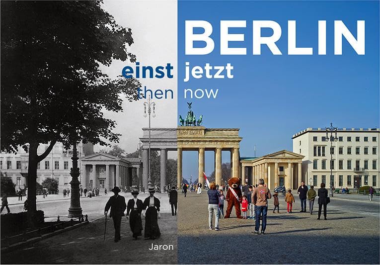 Berlin einst und jetzt / then and now Travel
