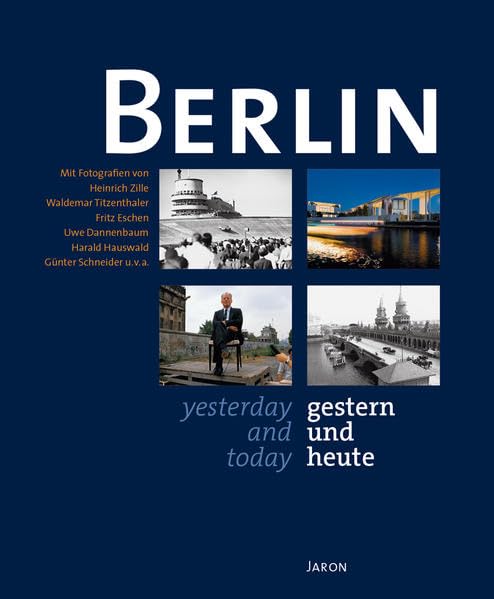 Berlin gestern und heute / yesterday and today Photography