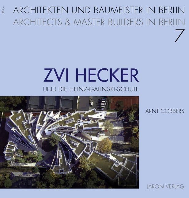 Zvi Hecker und die Heinz-Galinski-Schule (Architekten und Baumeister in Berlin) Architecture