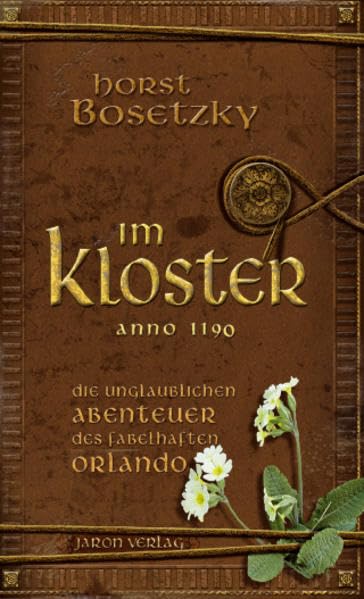 Im Kloster: Die unglaublichen Abenteuer des fabelhaften Orlando. Anno 1190 Historical Fiction