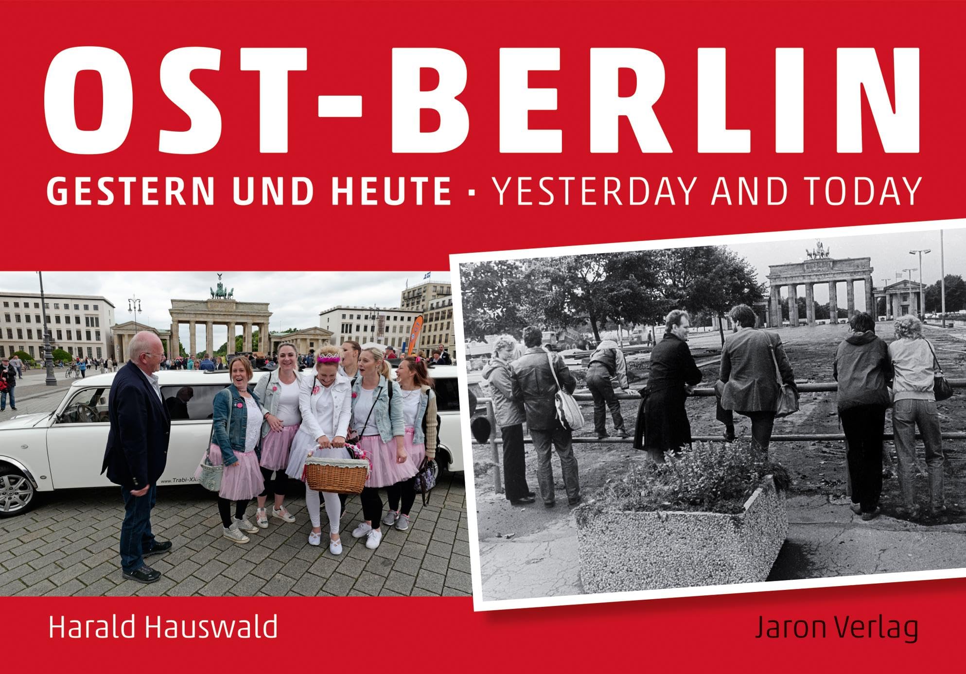 Ost-Berlin gestern und heute / East Berlin Yesterday and Today Photography