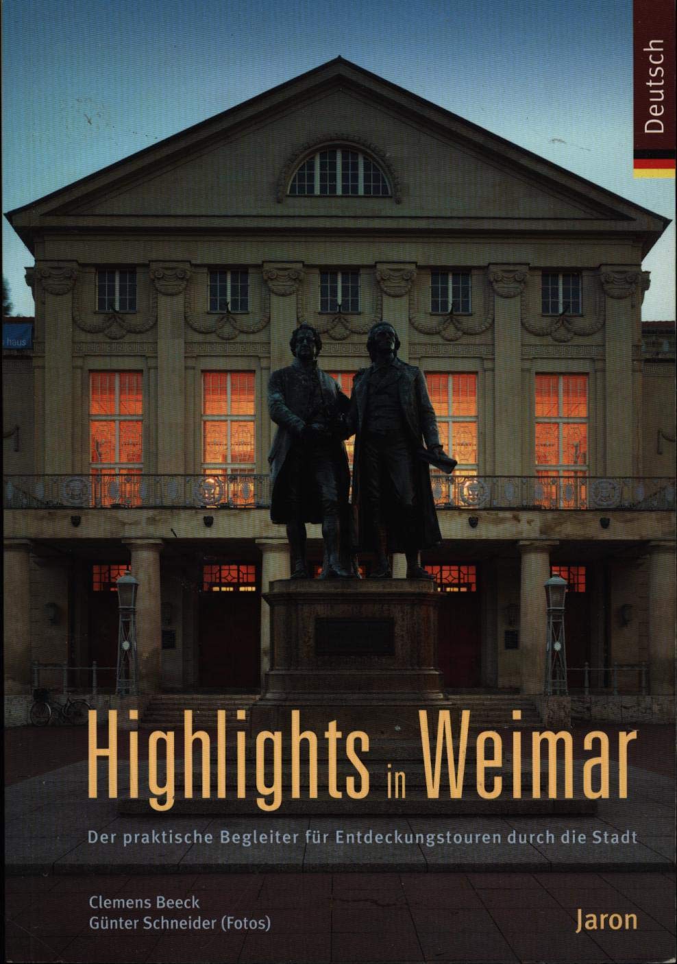 Highlights in Weimar: Der praktische Begleiter für Entdeckungstouren durch die Stadt Leisure, Home & Garden