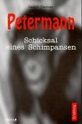 Petermann. Schicksal eines Schimpansen Fiction