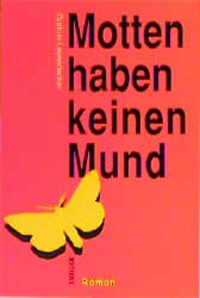 Motten haben keinen Mund: Roman Contemporary literature