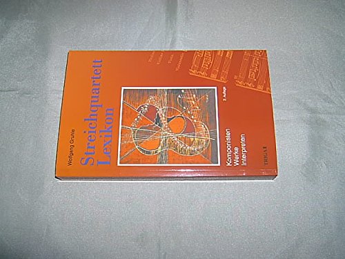 Streichquartett-Lexikon. Komponisten, Werke, Interpreten Arts & Music