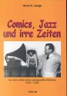 Comics, Jazz und irre Zeiten. Aus dem Leben eines unangepaßten Berliners 1930-1960 Arts & Music