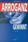 Arroganz gewinnt: Kriminalroman Crime & Thrillers