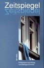 Zeitspiegel: Erlebnisse aus Alltag und Weltgeschichte. Anthologie Fiction