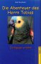 Die Abenteuer des Herrn Tobias. Ein Papagai erzählt Books