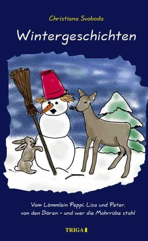 Wintergeschichten. Vom Lämmlein Peppi, Lisa und Peter, von den Bären- und wer die Mohrrübe stahl Books