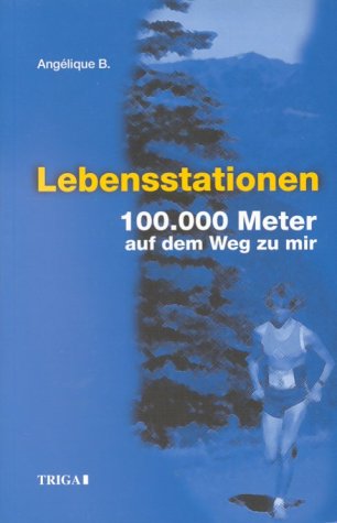 Lebensstationen. 100000 Meter auf dem Weg zu mir Memories