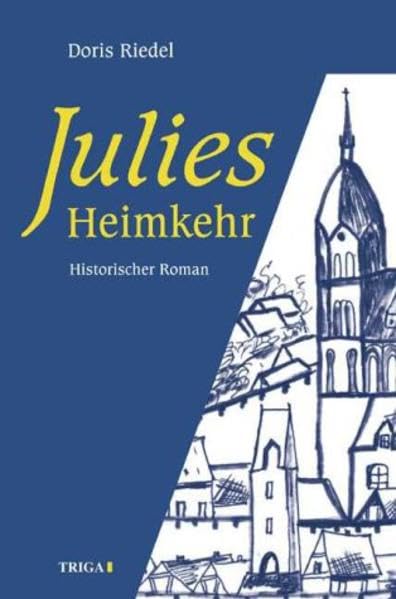 Julies Heimkehr: Historischer Roman Classics