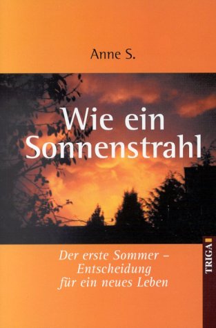 Wie ein Sonnenstrahl. Der erste Sommer - Entscheidung für ein neues Leben Books