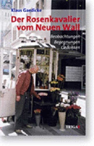 Der Rosenkavalier vom Neuen Wall: Beobachtungen - Begegnungen - Gedanken Fiction