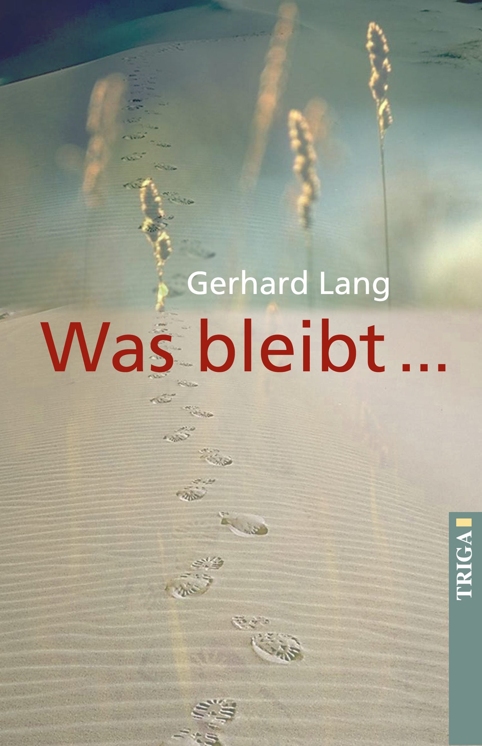 Was bleibt...: Atemzüge der Erinnerung Poetry